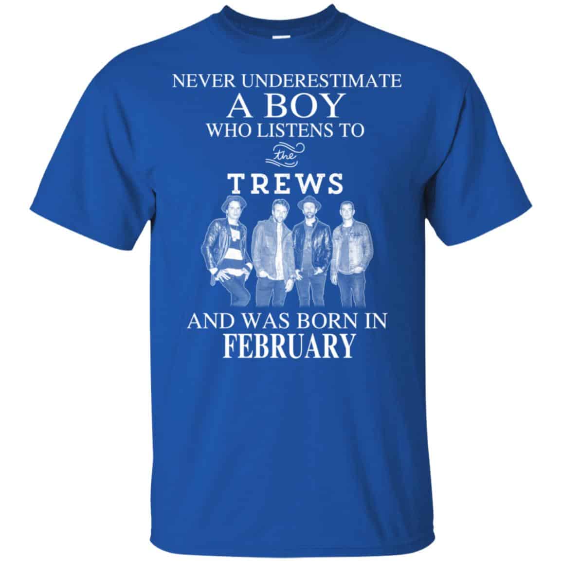 A Boy Who Listens To The Trews And Was Born In February T-Shirts, Hoodie, Tank