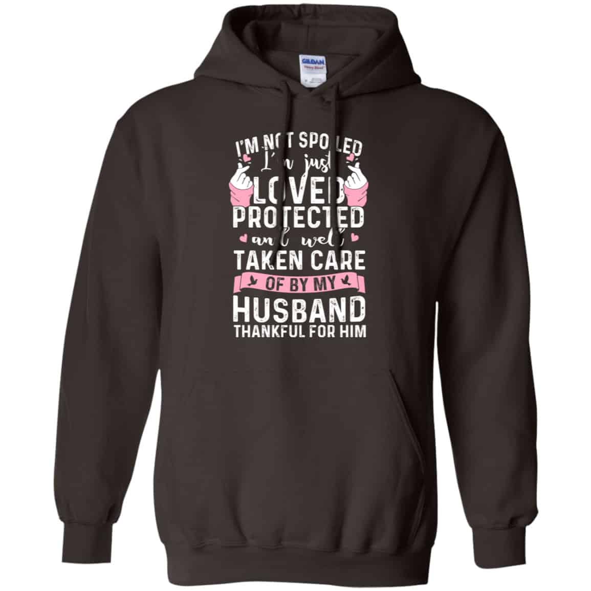 I’m Not Spoiled I’m Just Loved Protected And Well Taken Care Of By My Husband Shirt, Hoodie, Tank