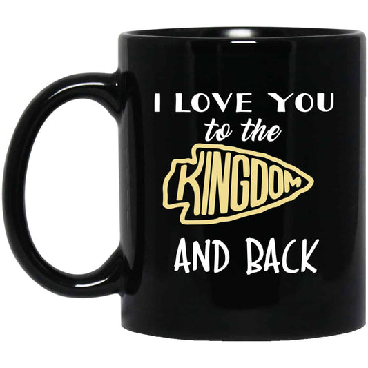 I Love You To The Kingdom And Back Mug