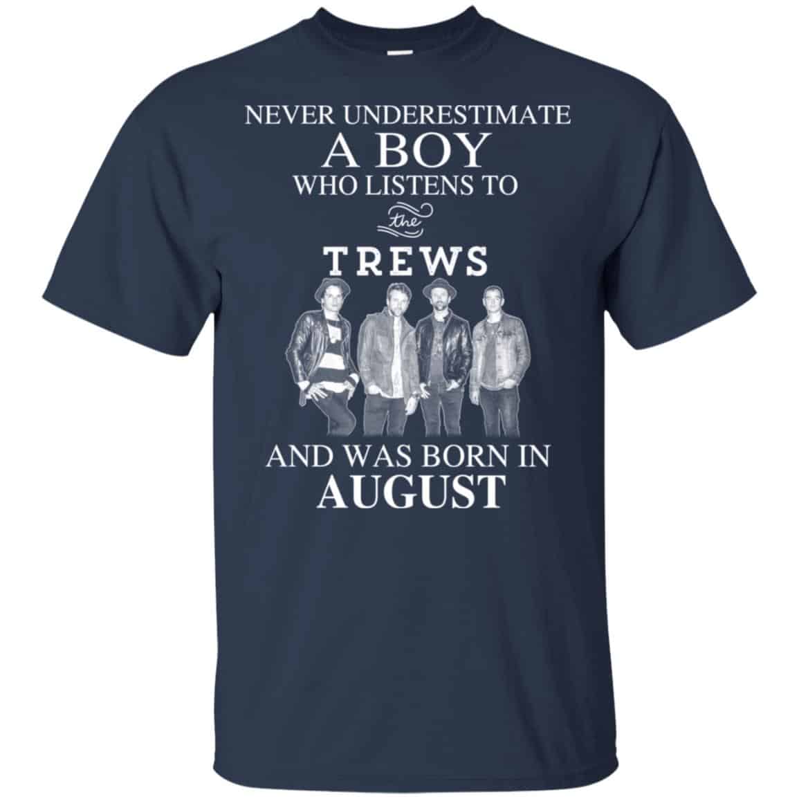 A Boy Who Listens To The Trews And Was Born In August T-Shirts, Hoodie, Tank