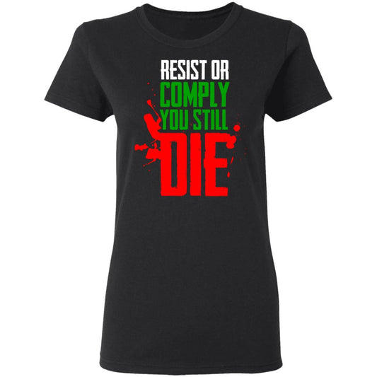 
	Resist Comply You Still Die Shirt, Hoodie, Tank