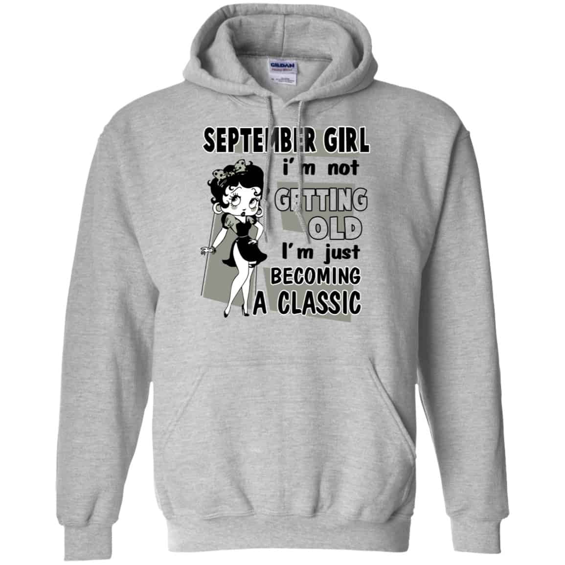 September Girl I’m Not Getting Old I’m Just Becoming A Classic Shirt, Hoodie, Tank