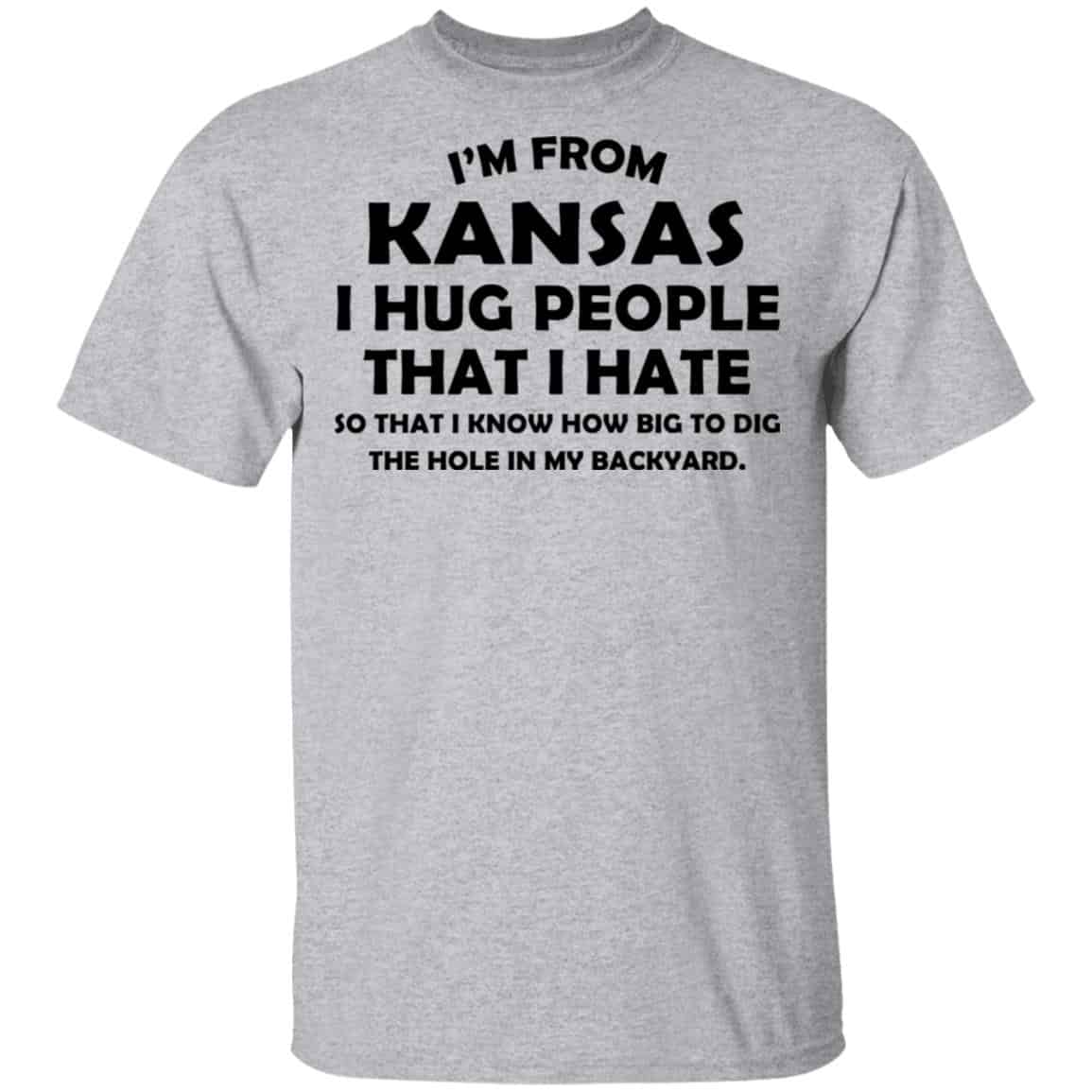 I’m From Kansas I Hug People That I Hate Shirt, Hoodie, Tank