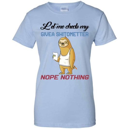 
	Sloth Let Me Check My Give A Shit Ometer Nope Nothing Shirt, Hoodie, Tank