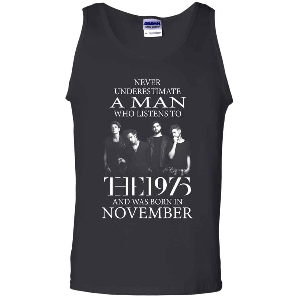 A Man Who Listens To The 1975 And Was Born In November T-Shirts, Hoodie, Tank