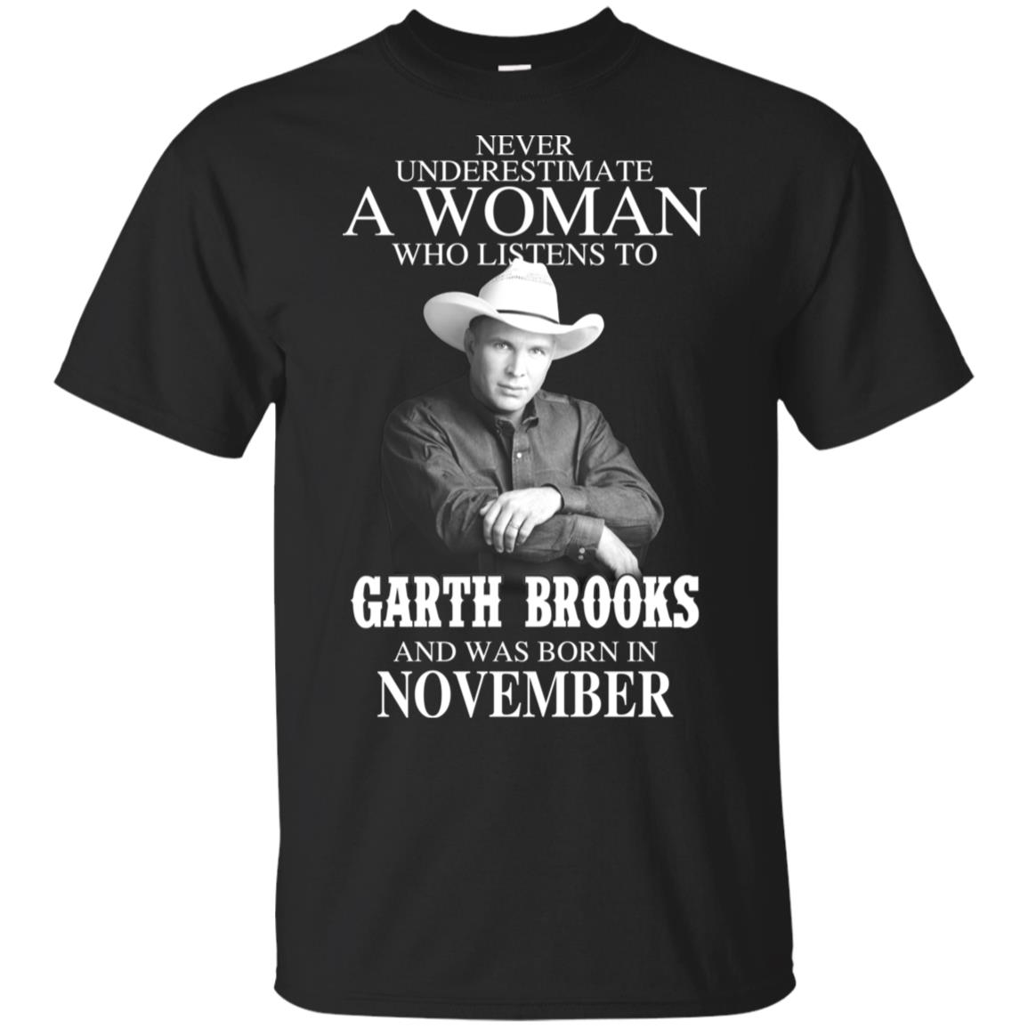 A Woman Who Listens To Garth Brooks And Was Born In November T-Shirts, Hoodie, Tank