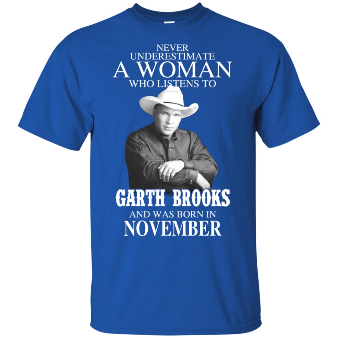 A Woman Who Listens To Garth Brooks And Was Born In November T-Shirts, Hoodie, Tank
