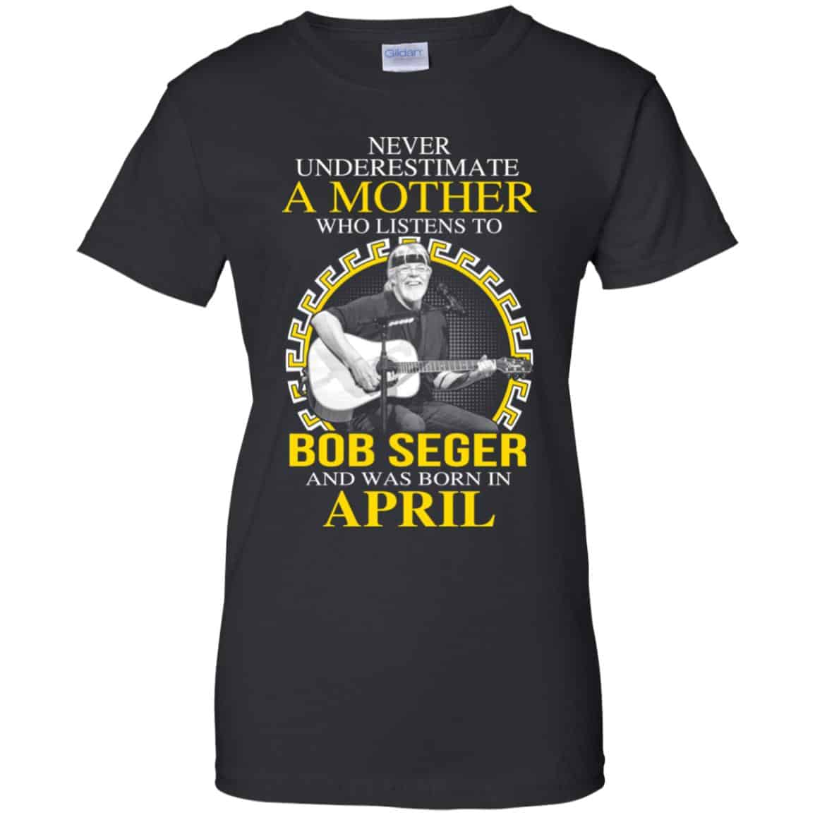 A Mother Who Listens To Bob Seger And Was Born In April T-Shirts, Hoodie, Tank