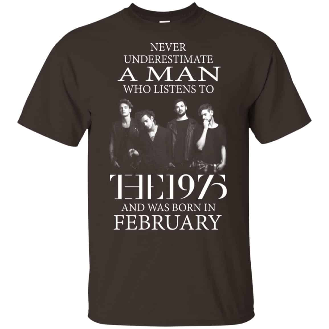 A Man Who Listens To The 1975 And Was Born In February T-Shirts, Hoodie, Tank
