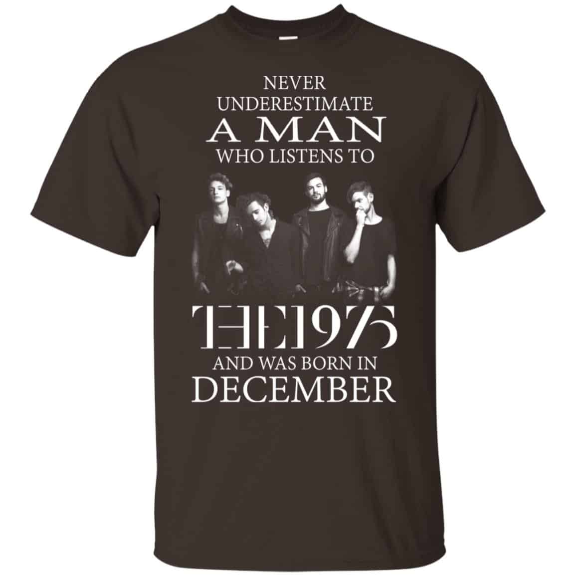 A Man Who Listens To The 1975 And Was Born In December T-Shirts, Hoodie, Tank