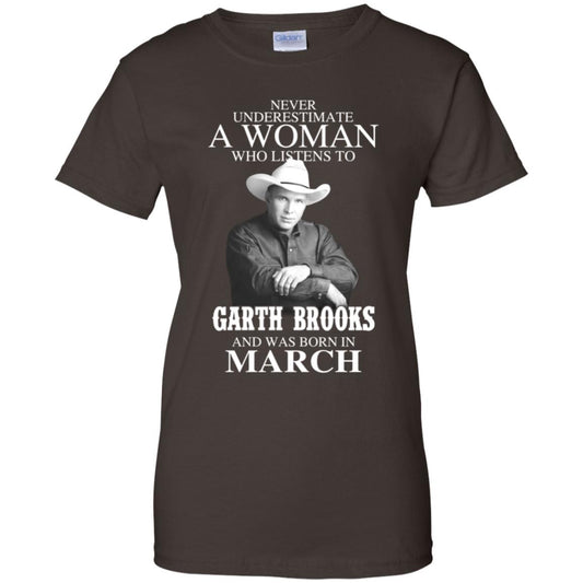 A Woman Who Listens To Garth Brooks And Was Born In March T-Shirts, Hoodie, Tank