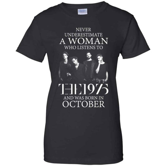 
	A Woman Who Listens To The 1975 And Was Born In October T-Shirts, Hoodie, Tank