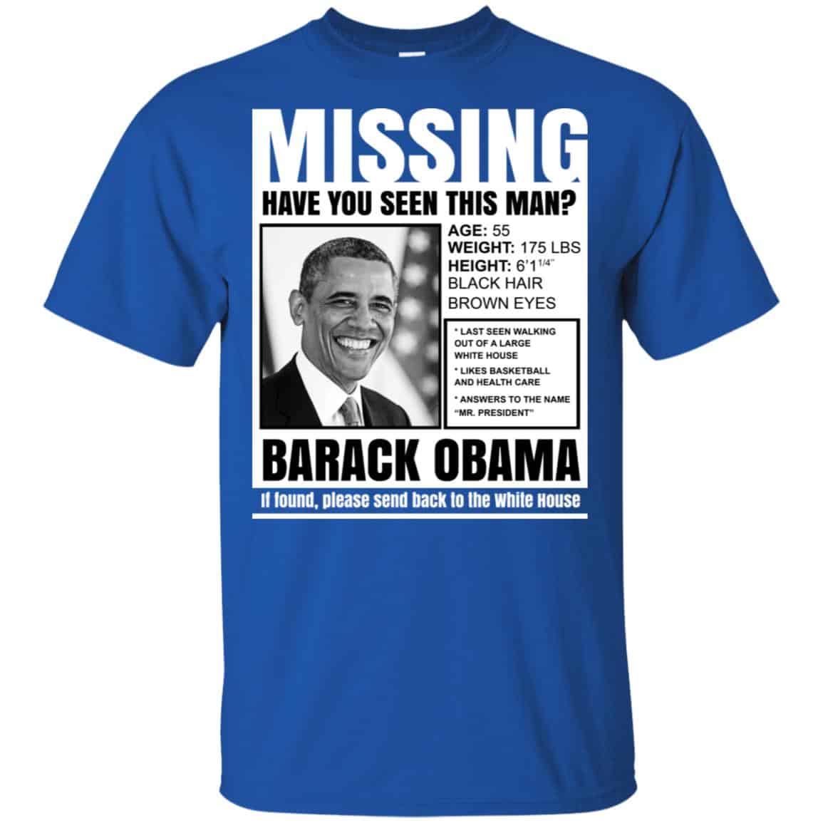 Missing Have You Seen This Man? Barack Obama Shirt, Hoodie, Tank