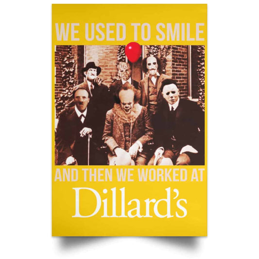 We Used To Smile And Then We Worked At Dillard’s Posters