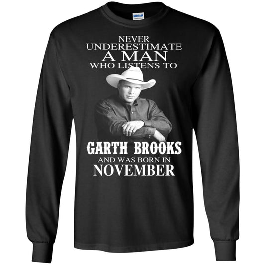 A Man Who Listens To Garth Brooks And Was Born In November T-Shirts, Hoodie, Tank