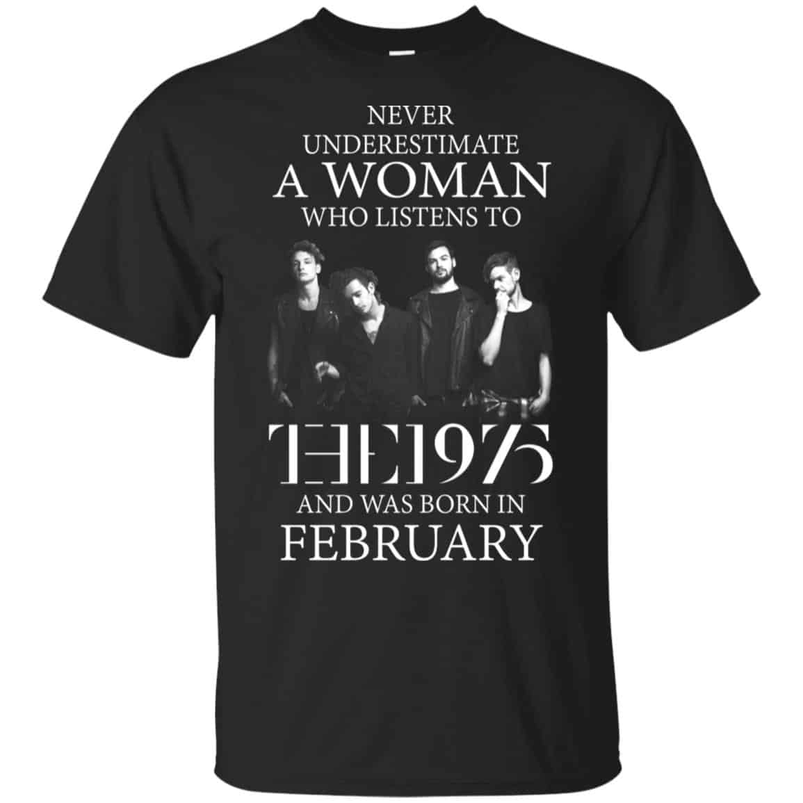 A Woman Who Listens To The 1975 And Was Born In February T-Shirts, Hoodie, Tank