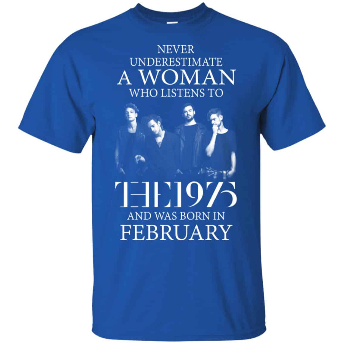 A Woman Who Listens To The 1975 And Was Born In February T-Shirts, Hoodie, Tank