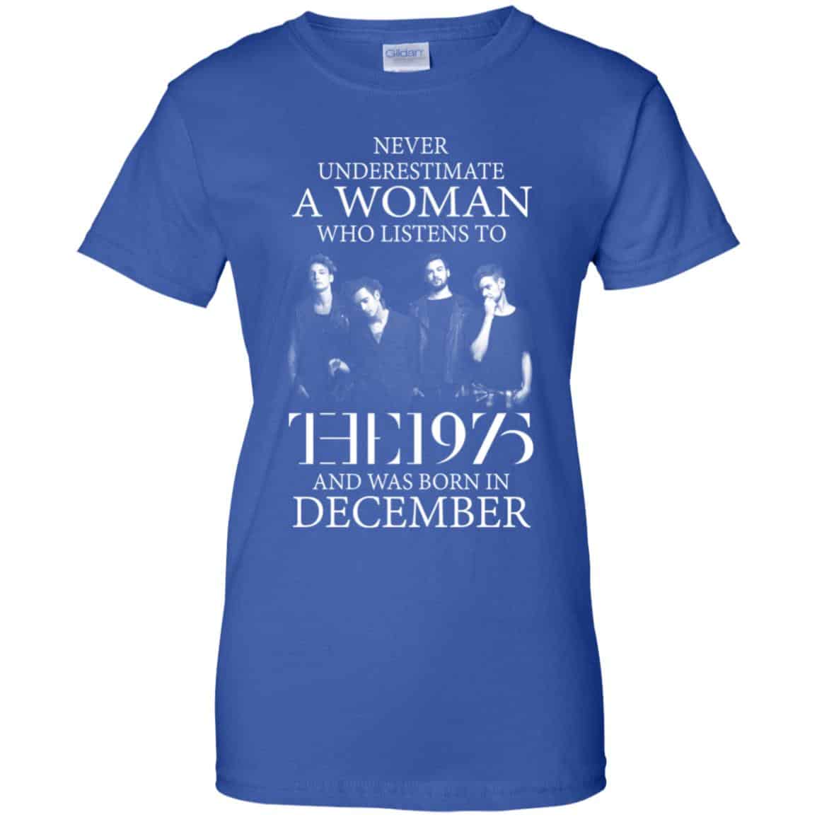 A Woman Who Listens To The 1975 And Was Born In December T-Shirts, Hoodie, Tank