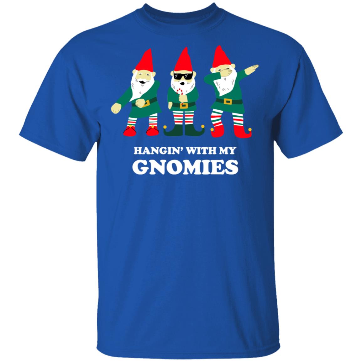 Hangin’ With My Gnomies Shirt, Hoodie, Tank