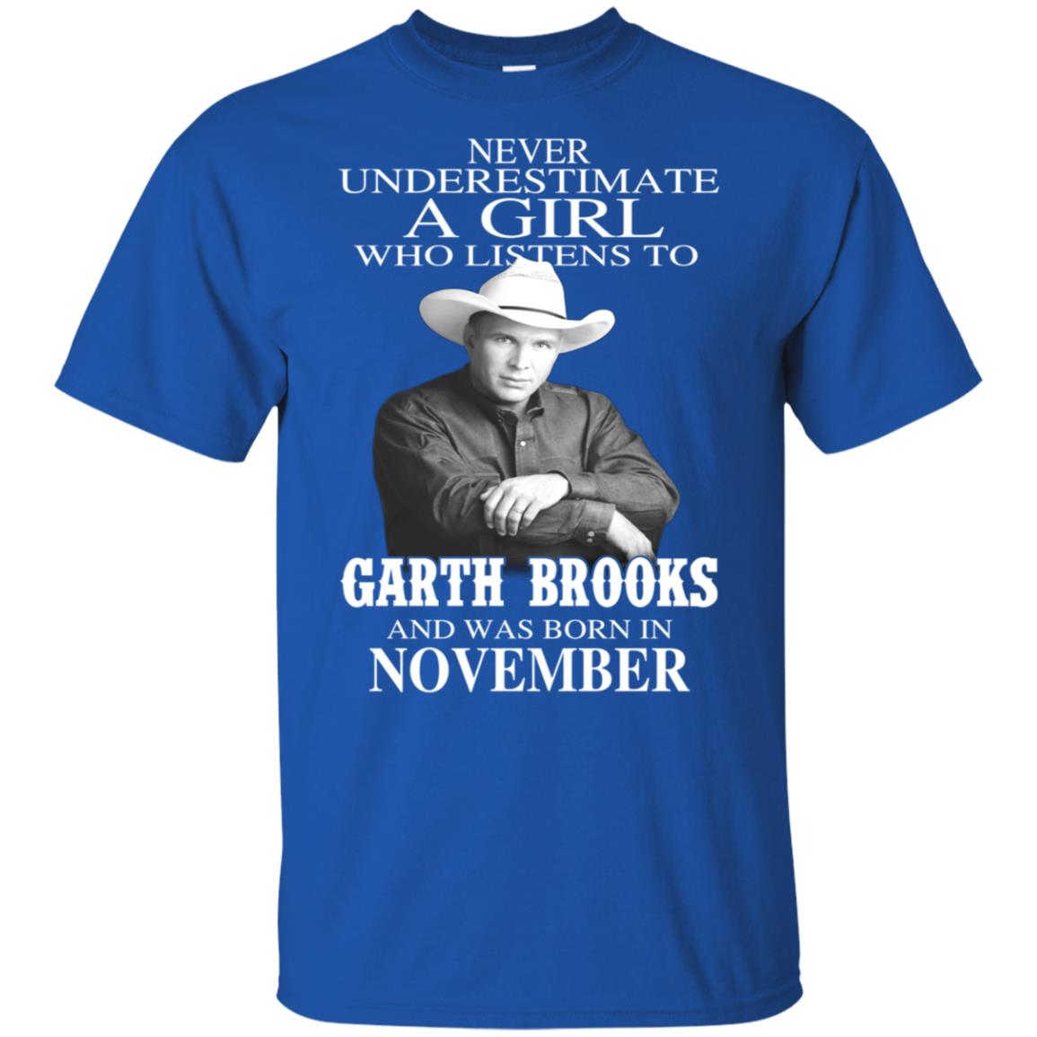 A Girl Who Listens To Garth Brooks And Was Born In November T-Shirts, Hoodie, Tank