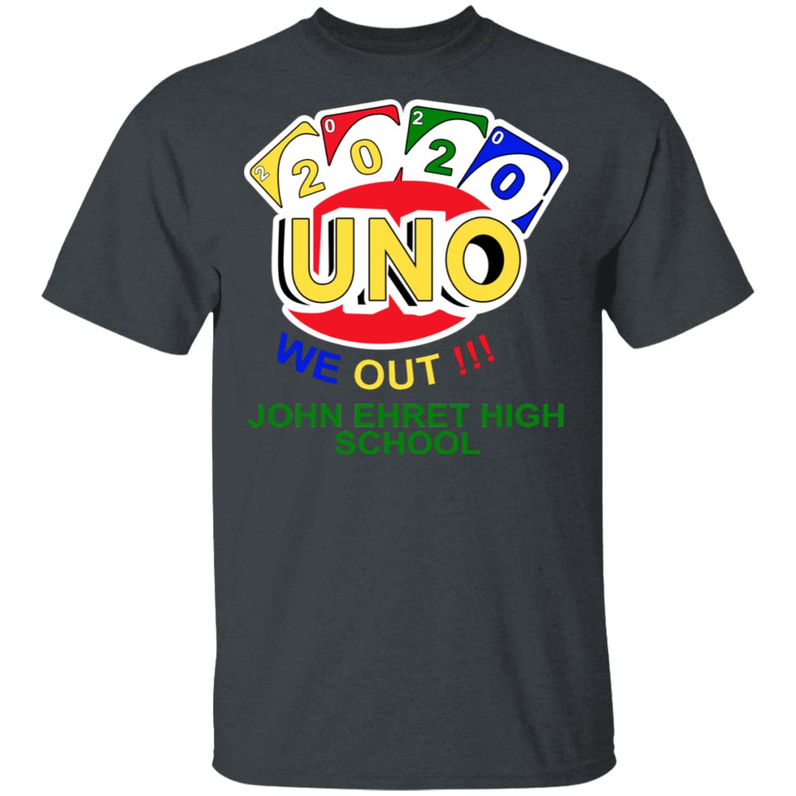 John Ehret High School 2020 Uno We Out High School Graduation Parody Shirt, Hoodie, Tank