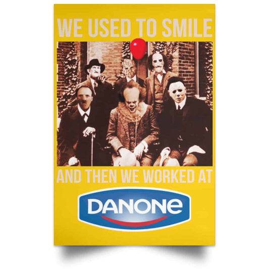 
	We Used To Smile And Then We Worked At Danone Posters