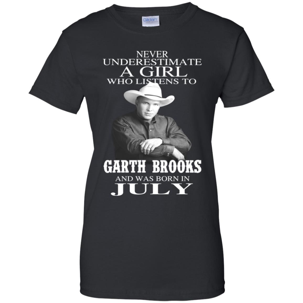 
	A Girl Who Listens To Garth Brooks And Was Born In July T-Shirts, Hoodie, Tank