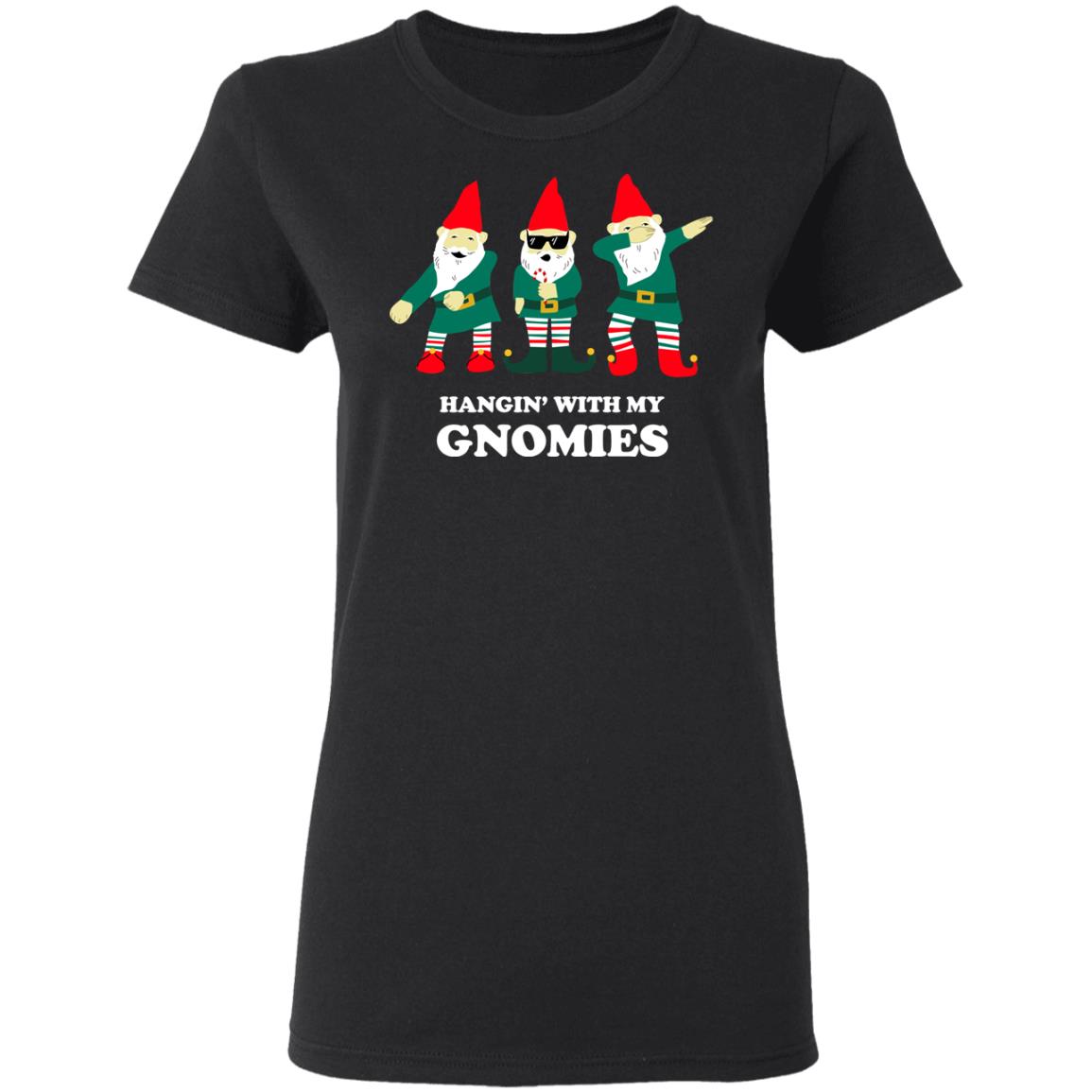 
	Hangin’ With My Gnomies Shirt, Hoodie, Tank