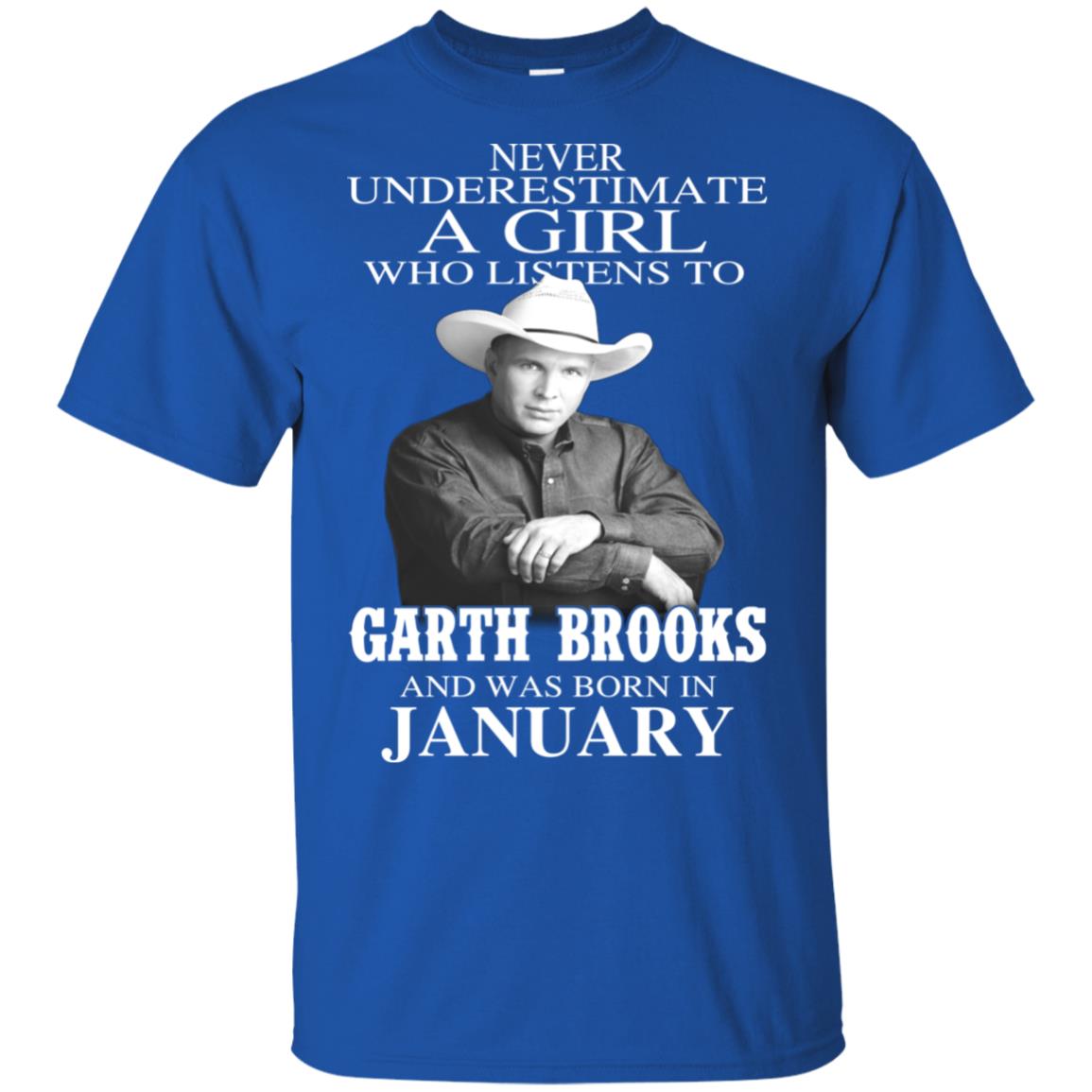 A Girl Who Listens To Garth Brooks And Was Born In January T-Shirts, Hoodie, Tank