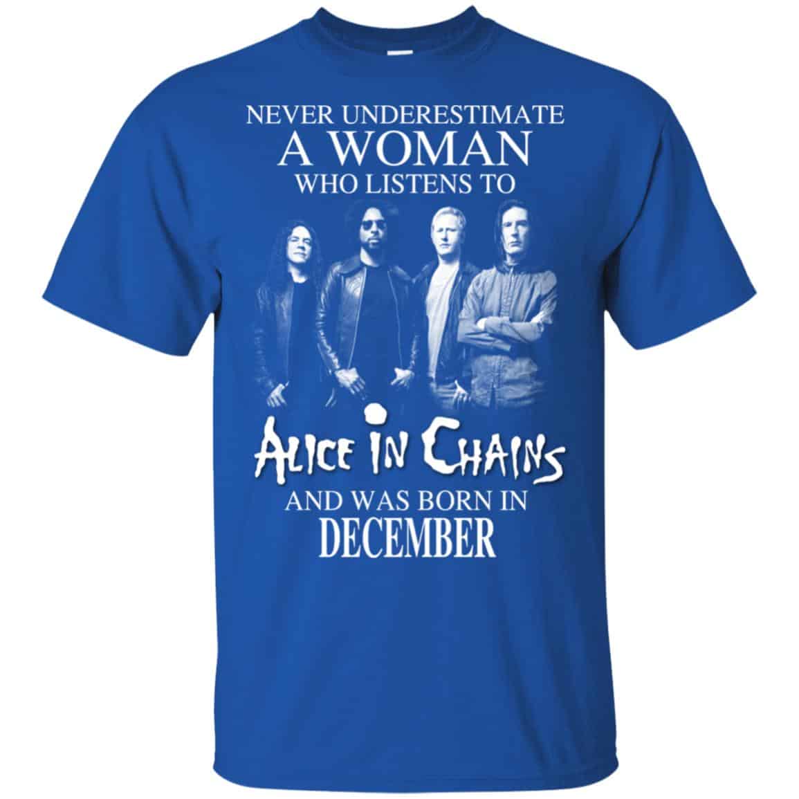 A Woman Who Listens To Alice In Chains And Was Born In December T-Shirts, Hoodie, Tank