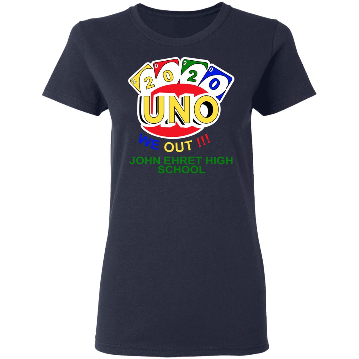 John Ehret High School 2020 Uno We Out High School Graduation Parody Shirt, Hoodie, Tank