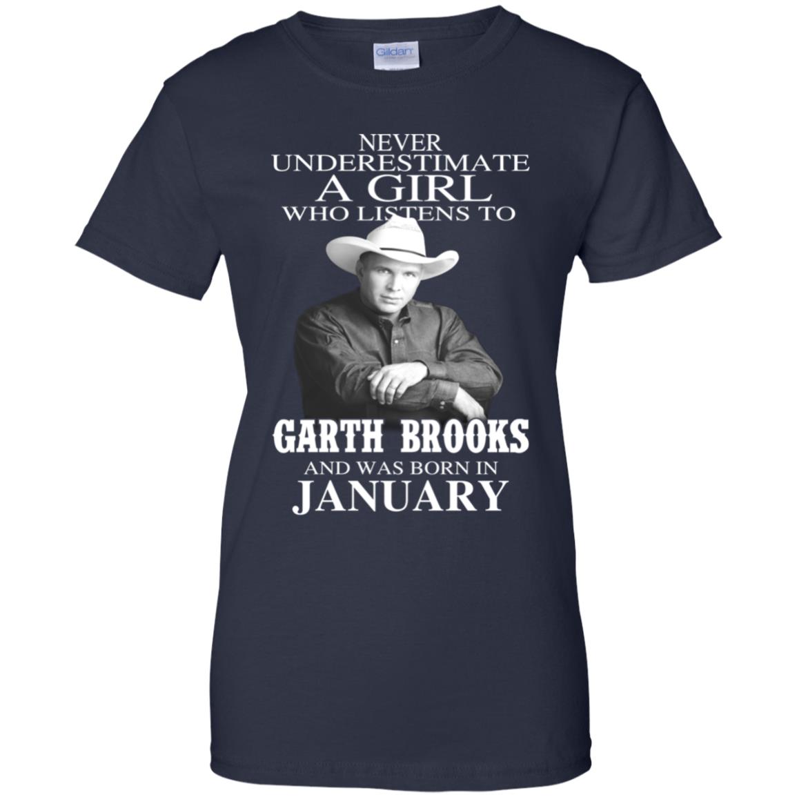 A Girl Who Listens To Garth Brooks And Was Born In January T-Shirts, Hoodie, Tank