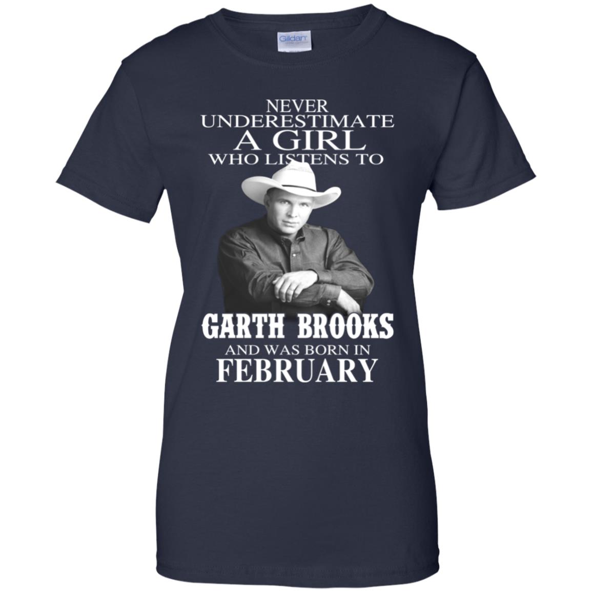 A Girl Who Listens To Garth Brooks And Was Born In February T-Shirts, Hoodie, Tank
