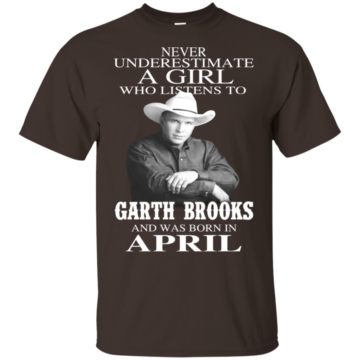 A Girl Who Listens To Garth Brooks And Was Born In April T-Shirts, Hoodie, Tank