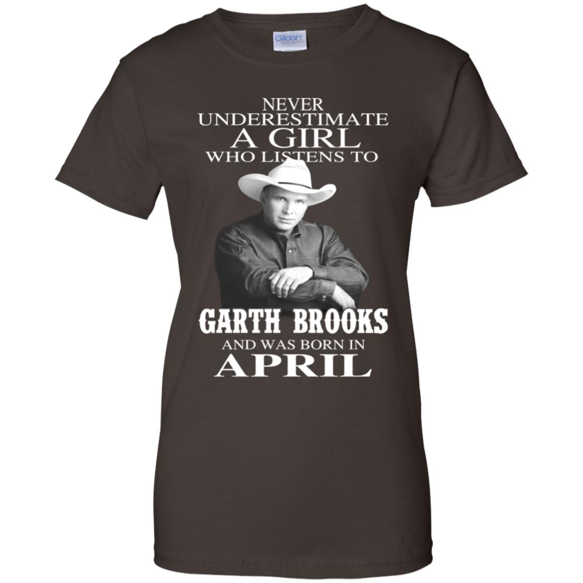 A Girl Who Listens To Garth Brooks And Was Born In April T-Shirts, Hoodie, Tank