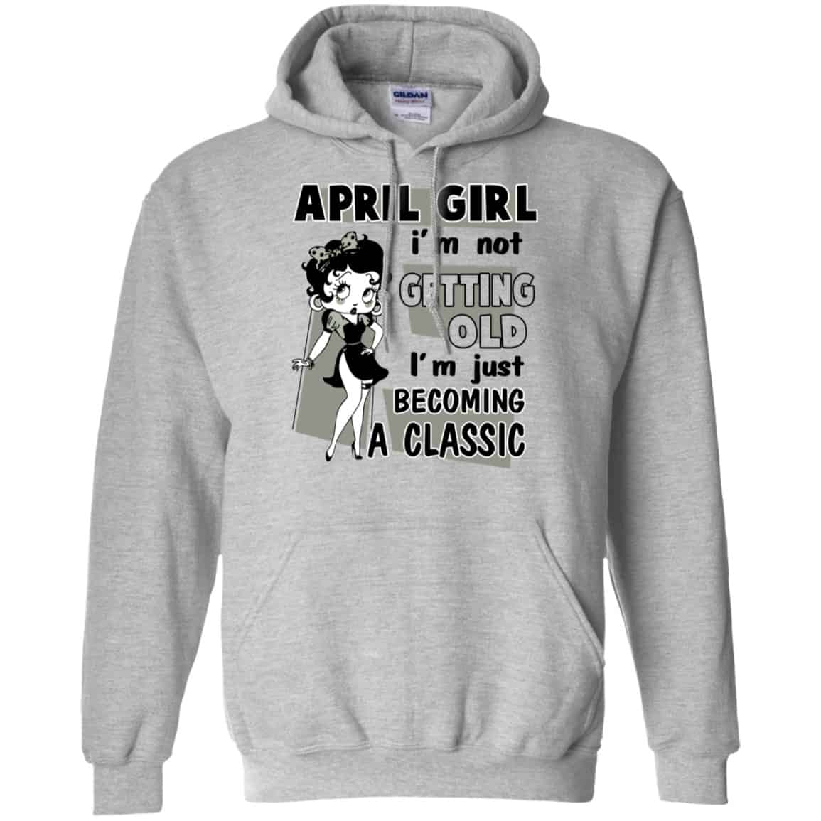 April Girl I’m Not Getting Old I’m Just Becoming A Classic Shirt, Hoodie, Tank