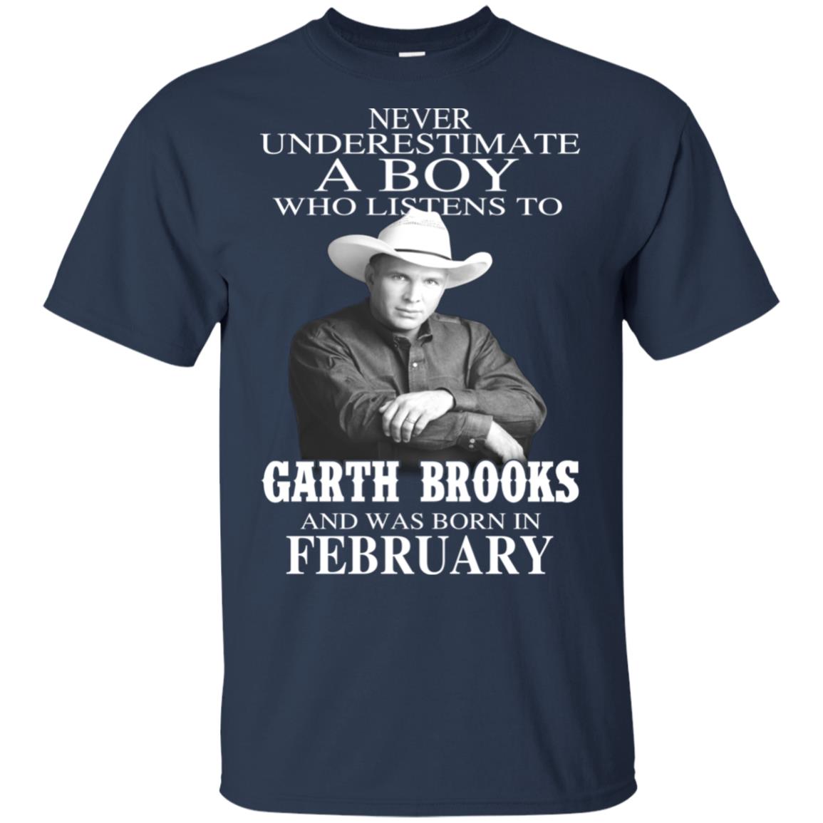 A Boy Who Listens To Garth Brooks And Was Born In February T-Shirts, Hoodie, Tank
