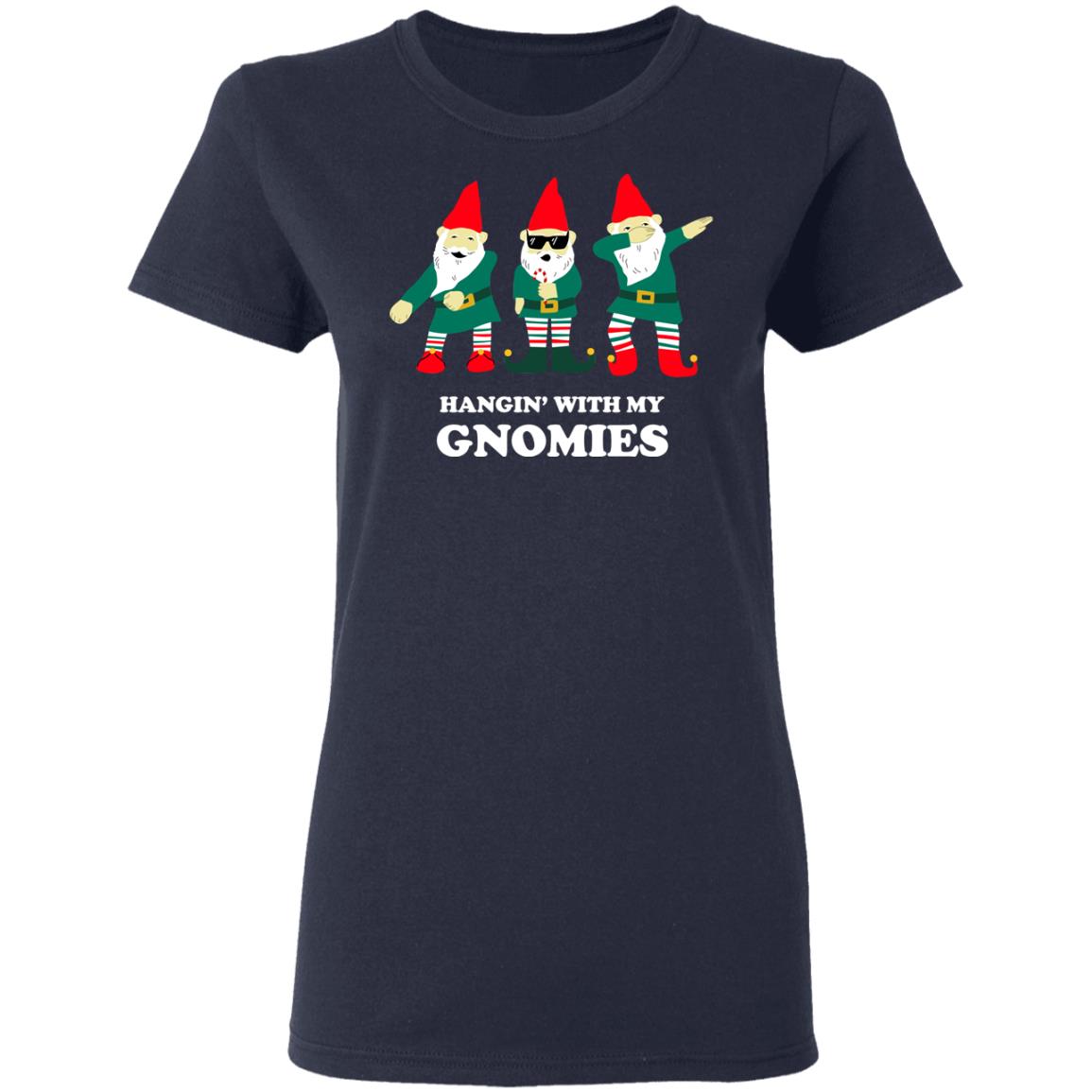Hangin’ With My Gnomies Shirt, Hoodie, Tank