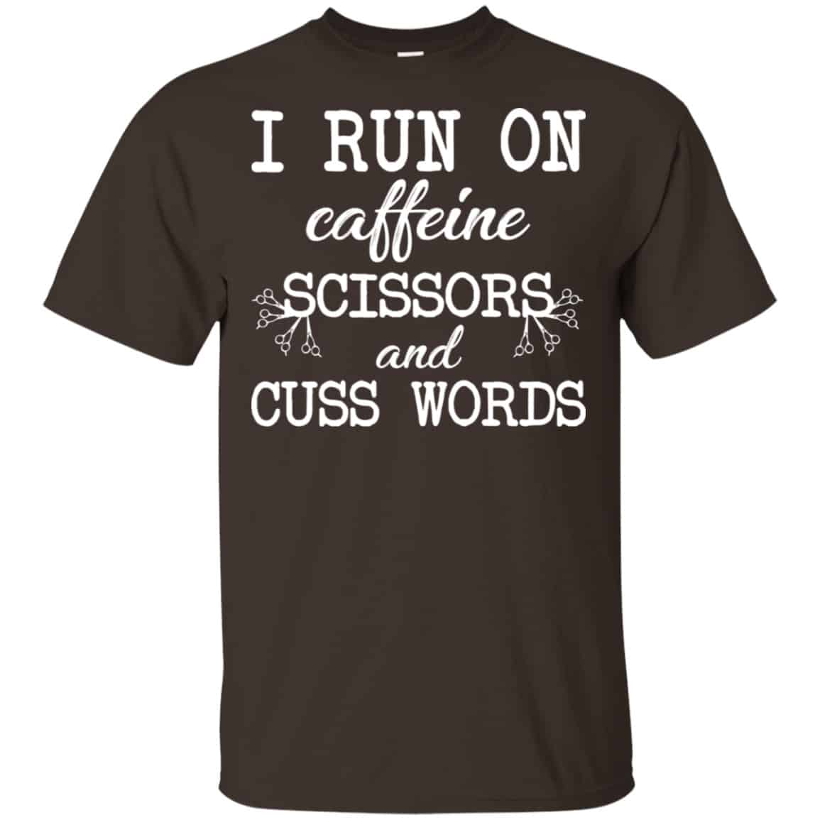 I Run On Caffeine Scissors And Cuss Words Shirt, Hoodie, Tank