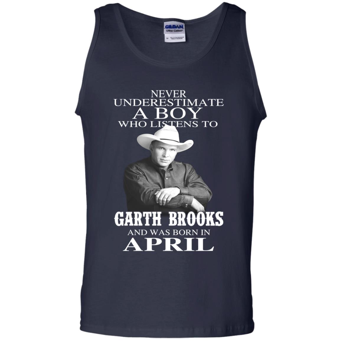A Boy Who Listens To Garth Brooks And Was Born In April T-Shirts, Hoodie, Tank