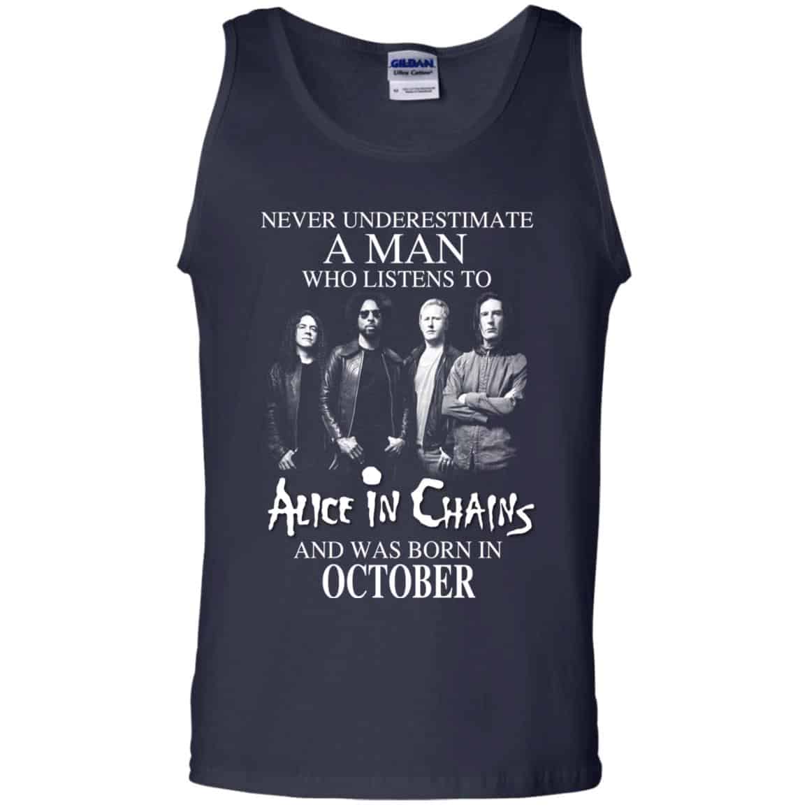 A Man Who Listens To Alice In Chains And Was Born In October T-Shirts, Hoodie, Tank