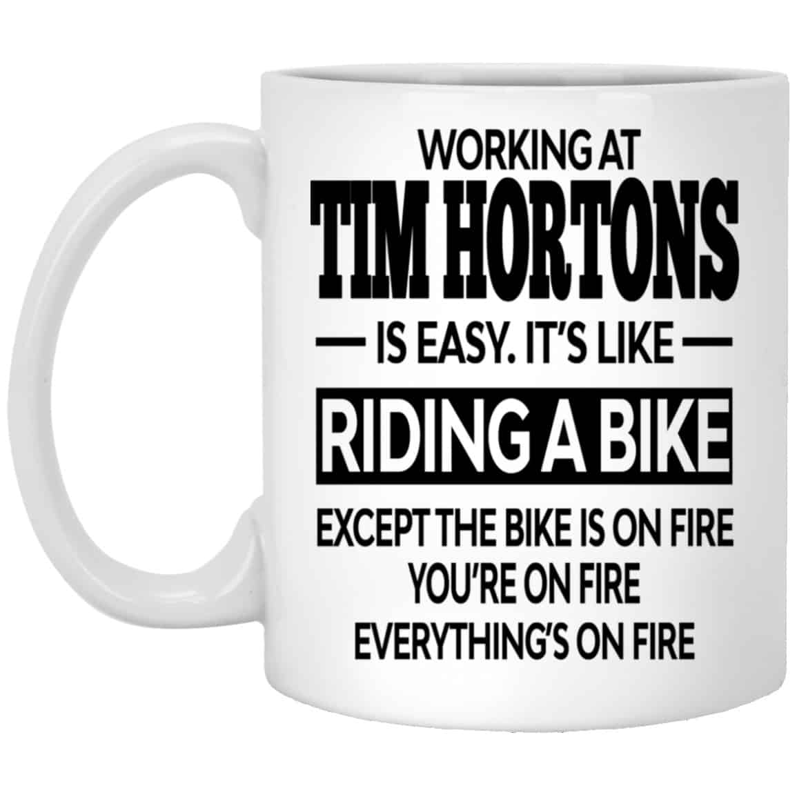 
	Working At Tim Hortons Is Easy It’s Like Riding A Bike Mug