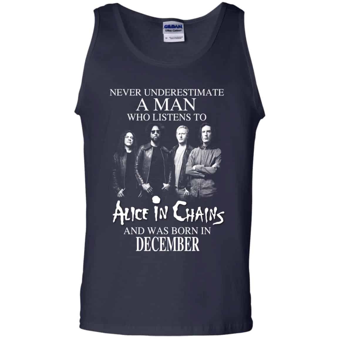 A Man Who Listens To Alice In Chains And Was Born In December T-Shirts, Hoodie, Tank