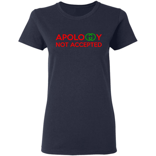 
	Apology Not Accepted Shirt, Hoodie, Tank