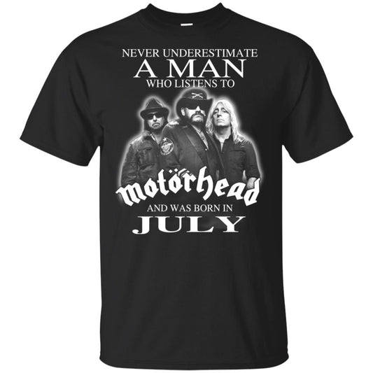 A Man Who Listens To Motorhead And Was Born In July T-Shirts, Hoodie, Tank