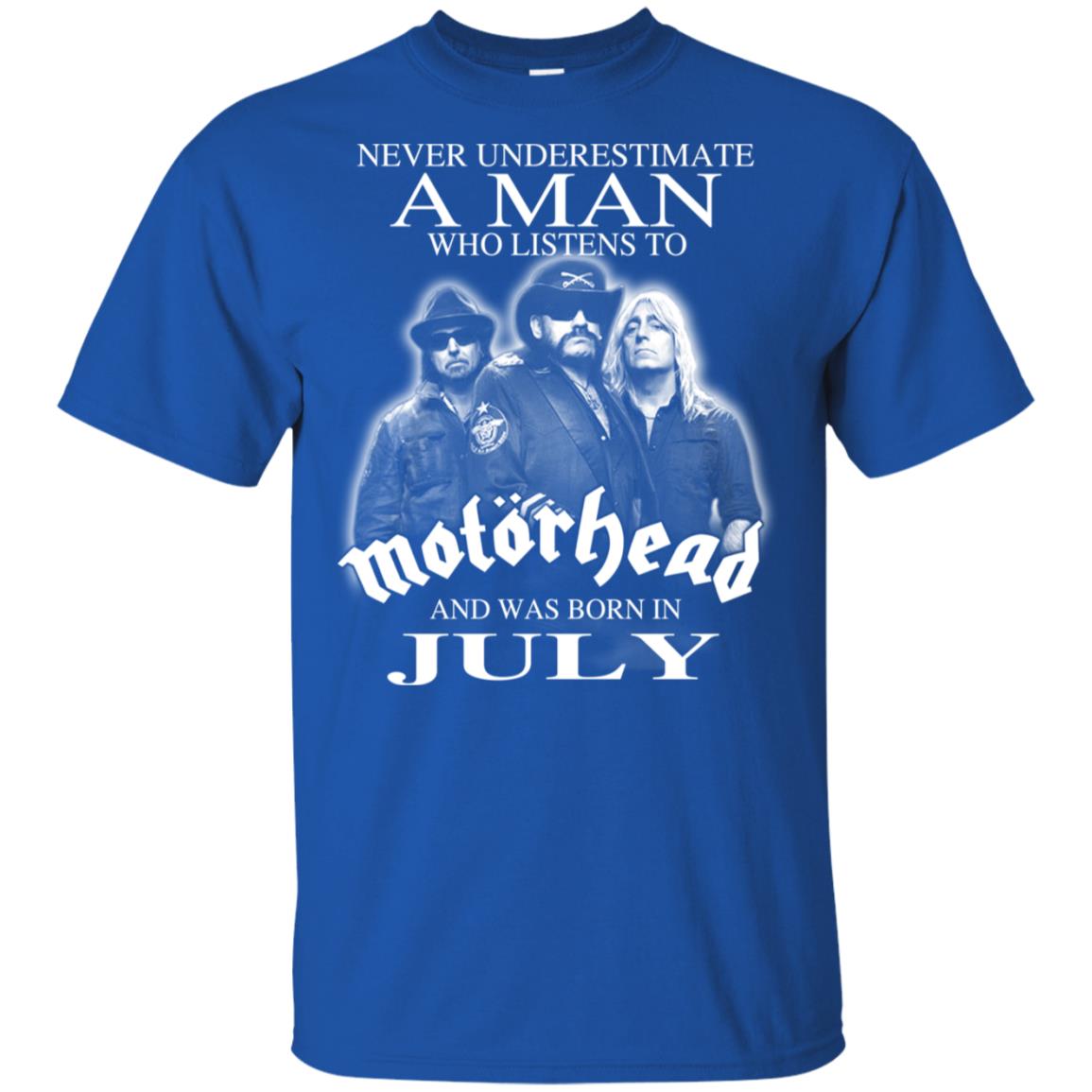 A Man Who Listens To Motorhead And Was Born In July T-Shirts, Hoodie, Tank
