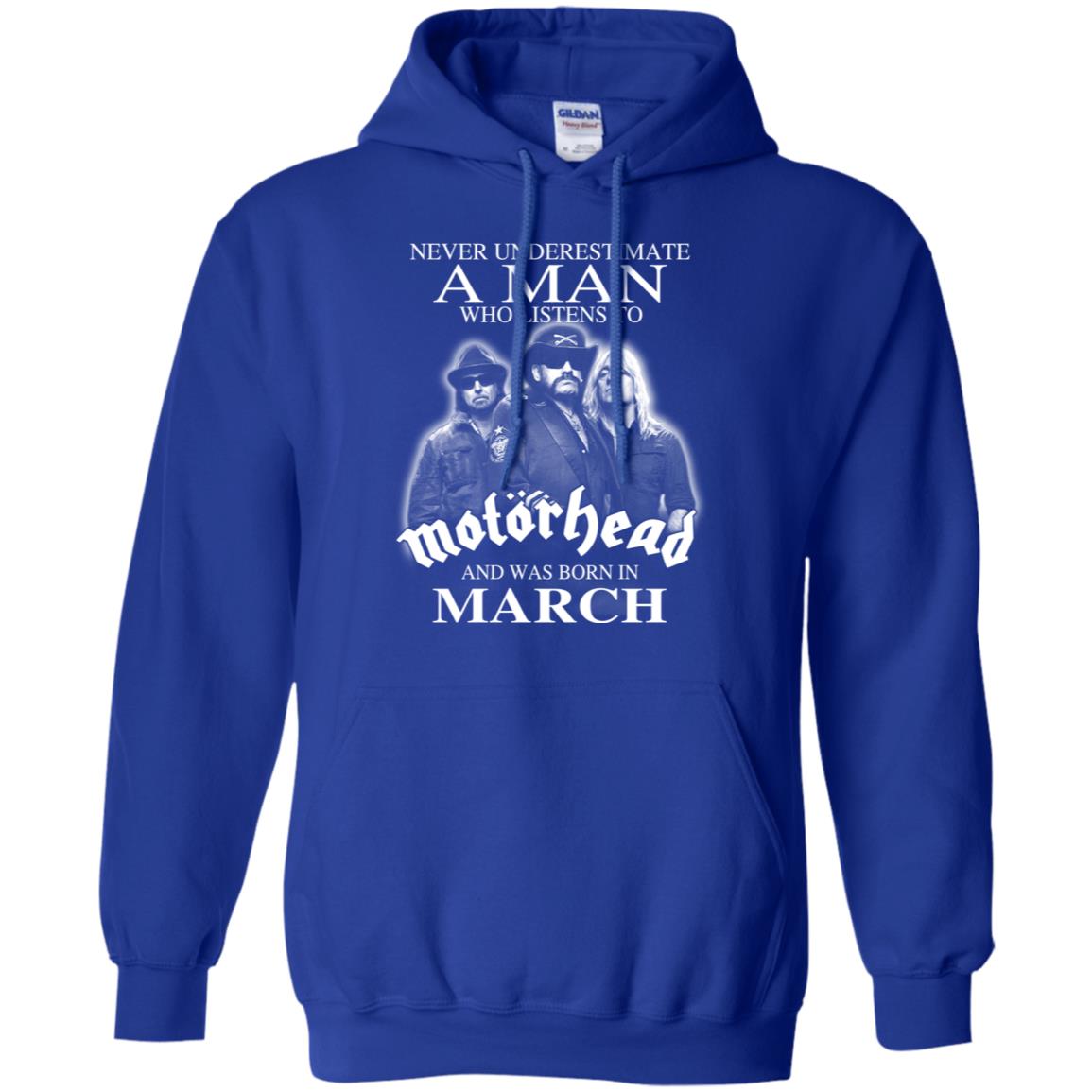 A Man Who Listens To Motorhead And Was Born In March T-Shirts, Hoodie, Tank