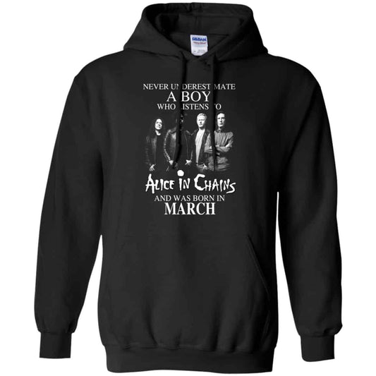 A Boy Who Listens To Alice In Chains And Was Born In March T-Shirts, Hoodie, Tank