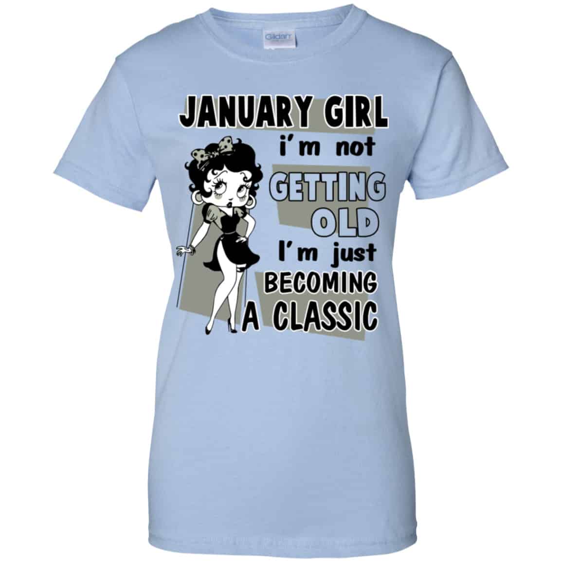 
	January Girl I’m Not Getting Old I’m Just Becoming A Classic Shirt, Hoodie, Tank