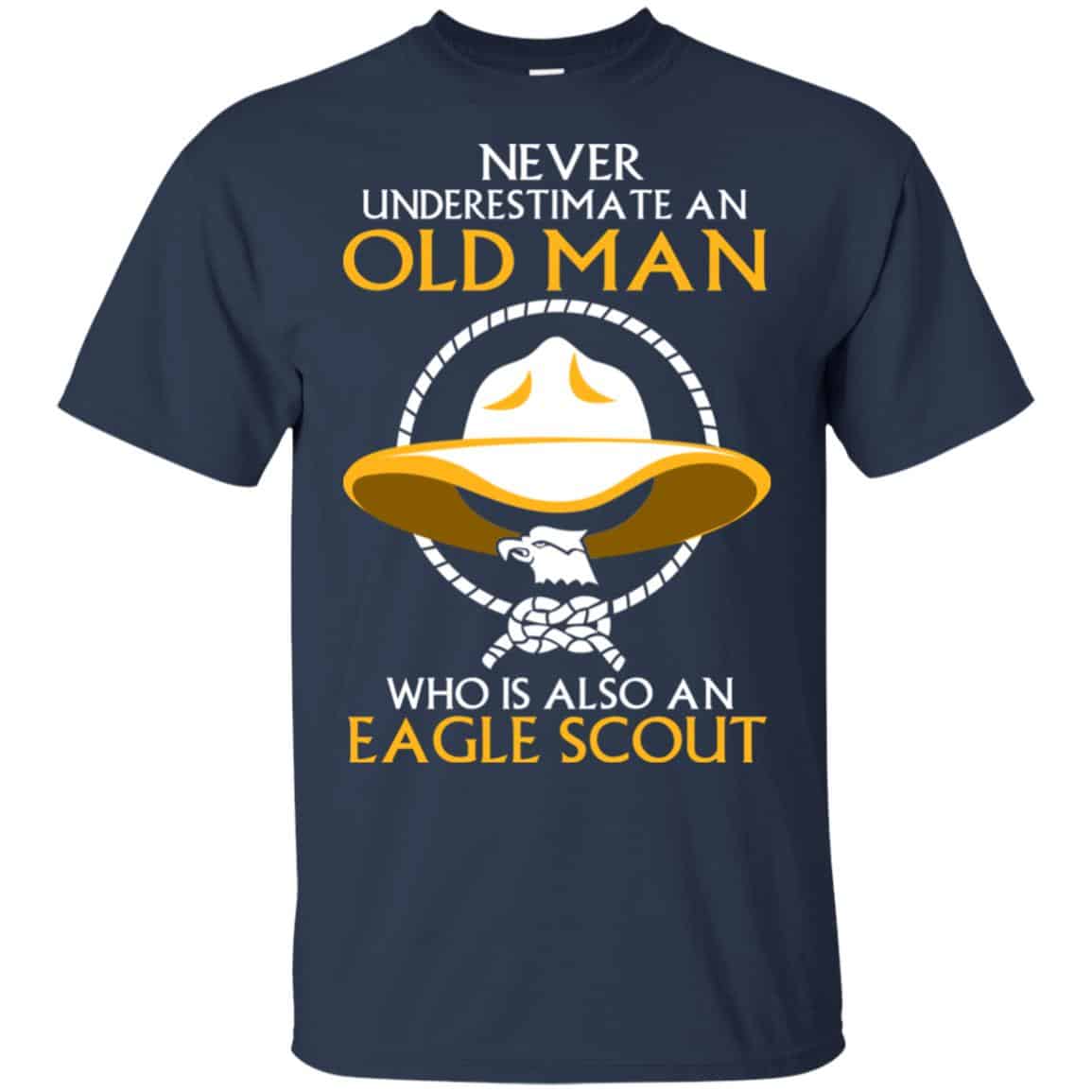 Never Underestimate An Old Man Who Is Also An Eagle Scout Shirt, Hoodie, Tank